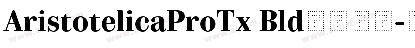 AristotelicaProTx Bld字体下载字体转换